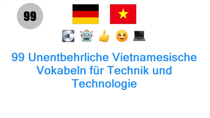 99 Unentbehrliche Vietnamesische Vokabeln für Technik und Technologie
